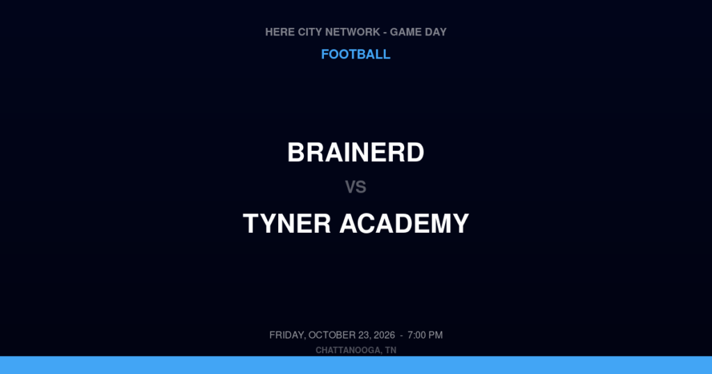 Brainerd vs. Tyner Academy — Football Game Day — Chattanooga, TN — Oct 23, 2026