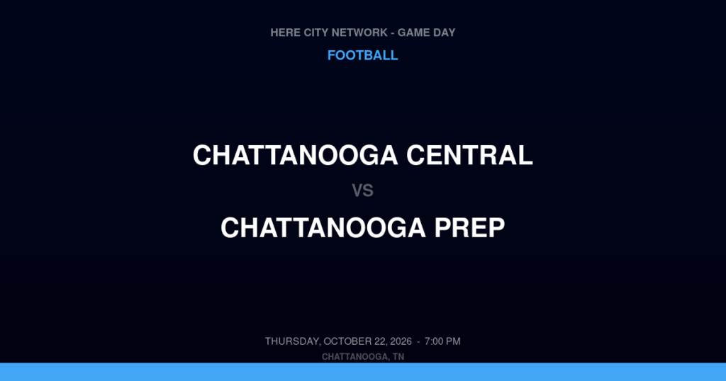 Chattanooga Central vs. Chattanooga Prep — Football Game Day — Chattanooga, TN — Oct 22, 2026