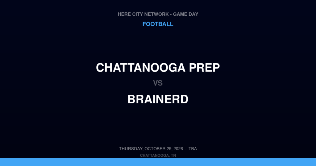 Chattanooga Prep vs. Brainerd — Football Game Day — Chattanooga, TN — Oct 29, 2026