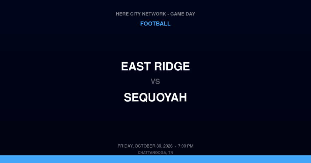 East Ridge vs. Sequoyah — Football Game Day — Madisonville, TN — Oct 30, 2026