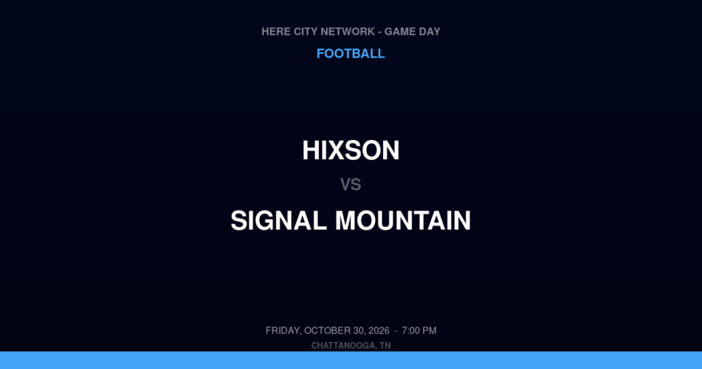 Hixson vs. Signal Mountain — Football Game Day — Signal Mountain, TN — Oct 30, 2026