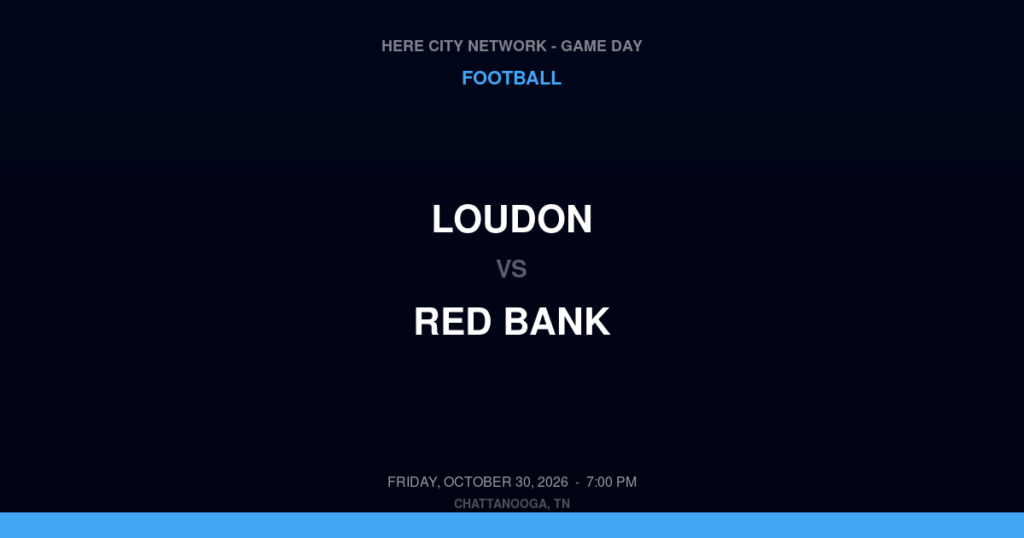 Loudon vs. Red Bank — Football Game Day — Chattanooga, TN — Oct 30, 2026