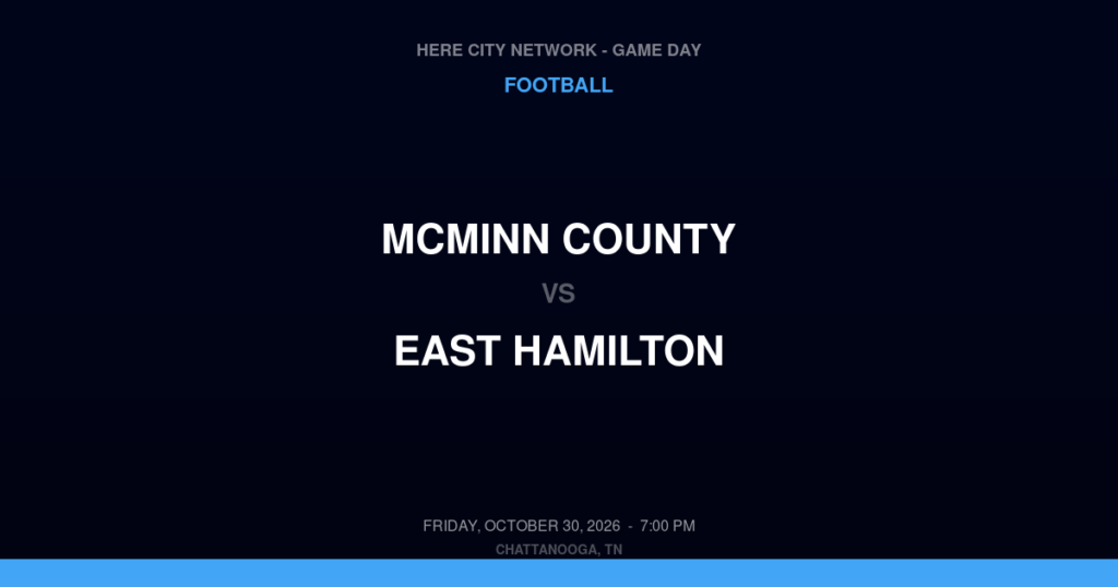 McMinn County vs. East Hamilton — Football Game Day — Ooltewah, TN — Oct 30, 2026
