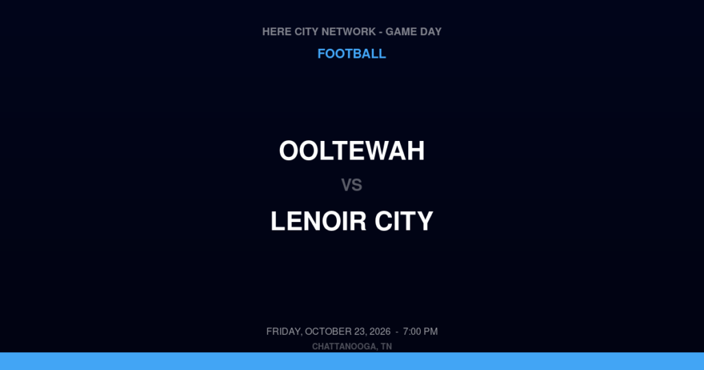 Ooltewah vs. Lenoir City — Football Game Day — Lenoir City, TN — Oct 23, 2026
