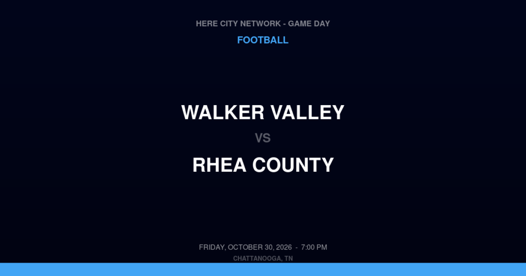 Walker Valley vs. Rhea County — Football Game Day — Evensville, TN — Oct 30, 2026